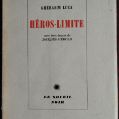 GHERASIM LUCA: HEROS-LIMITE (editia princeps 1953/cu 3 desene de JACQUES HEROLD)