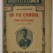 UN FIU CRIMINAL - PROTECTORUL de GUY DE MAUPASSANT , BIBLIOTECA &#039; LUMEN &#039; NR. 7 , CCA . 1900