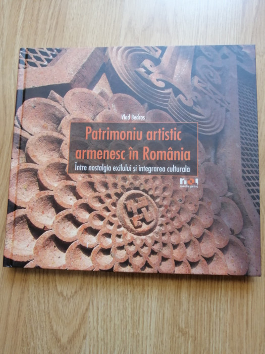 Vlad Bedros - Patrimoniu artistic armenesc in Romania - (album), 2010