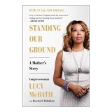 Cumpara ieftin Memoir Lucia Kay McBath Standing Our Ground lupta pentru legi armate comune atentat Jordan Davis