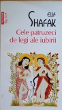 ELIF SHAFAK - CELE PATRUZECI DE LEGI ALE IUBIRII