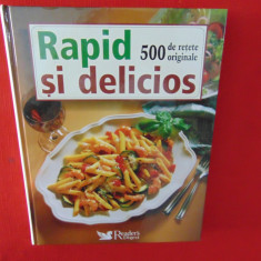 Rapid si delicios 500 de retete originale Reader's Digest anul 2006