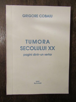 TUMORA SECOLULUI XX, PAGINI DINTR-UN SERTAR -GRIGORE COBAIU, 1997 foto