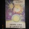 ION HOLBAN - SOARE, LUNA SI LUCEAFAR. ESEURI ASTROFIZICE (1991, ilustrata color)