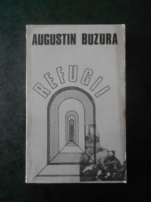 Augustin Buzura - Refugii foto