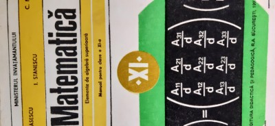 Matematica Elemente de algebra superioara Manual clasa XI C.Nastasescu,Nita 1997 foto