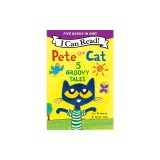 Pete the Cat: 5 Groovy Tales: 5 Level One I Can Reads in One! Pete the Cat Goes Camping, Pete the Cat and the Cool Caterpillar, Pete the Cat: Rockin