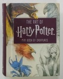THE ART OF HARRY POTTER , MINI BOOK OF CREATURES by MARK SUMERAK , 2019 * TEXT IN LIMBA ENGLEZA , * BOGAT ILUSTRATA , * FORMAT REDUS