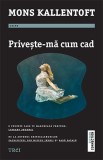 Priveste-ma cum cad - Trei