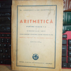 AL. ANDRONIC - ARITMETICA PENTRU CLASA I-A A GIMNAZIULUI UNIC , ED. 8-A , 1946