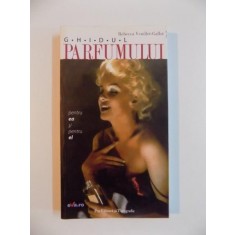 GHIDUL PARFUMULUI de REBECCA VEUILLET - GALLOT , 2008