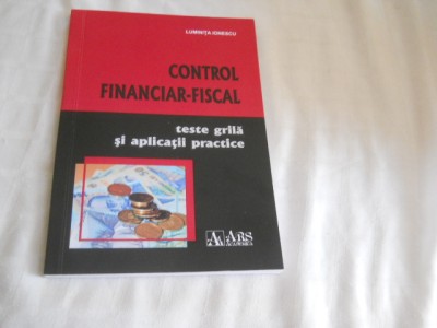 CONTROL FINANCIAR FISCAL .TESTE GRILA SI APLICATII PRACTICE- LUMINITA IONESCU foto