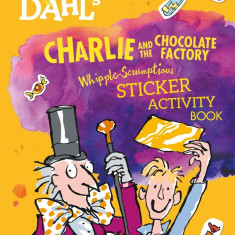Roald Dahl's Charlie and the Chocolate Factory Whipple-Scrumptious Sticker Activity Book | Roald Dahl