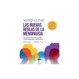 Mayo Clinic. Las Nuevas Reglas de la Menopausia.: Una Gu