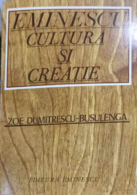 EMINESCU CULTURA SI CREATIE-ZOE DUMITRESCU-BUSULENGA foto