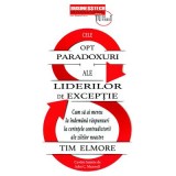 Cele opt paradoxuri ale liderilor de exceptie - Tim Elmore