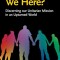 Why Are We Here?: Discerning our Unitarian Mission in an Upturned World
