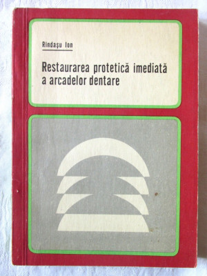 RESTAURAREA PROTETICA IMEDIATA A ARCADELOR DENTARE, Ion Rindasu, 1972 foto