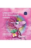 Unicornul care si-a descoperit magia - Andrew Newman, Timea Kulcsar
