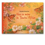 Vino cu mine in Tinutul Elfilor - Daniela Drescher