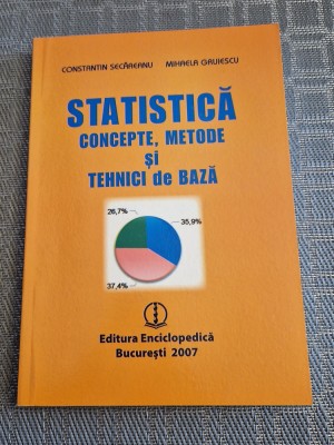 Statistica concepte metode si tehnici de baza Constantin Secareanu foto