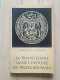 Constantin C. Giurescu - La Transylvanie dans l'histoire du peuple roumain (1968) (Transilvania &icirc;n istoria poporului..., lb. fr.)