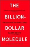 Billion Dollar Molecule: The Quest for the Perfect Drug