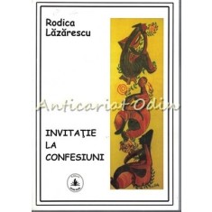 Invitatie La Confesiuni - Rodica Lazarescu