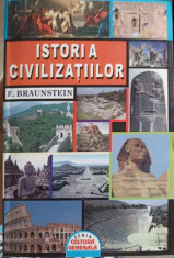 ISTORIA CIVILIZATIILOR. DE LA ORIGINI PANA IN SECOLUL VII D.HR.-FLORENCE BRAUNSTEIN foto