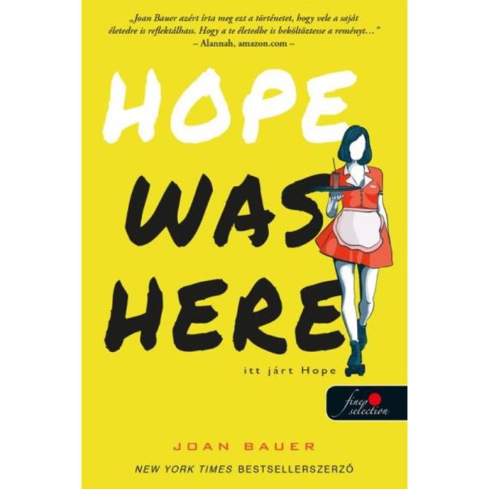 Hope Was Here &ndash; Itt j&aacute;rt Hope - Joan Bauer