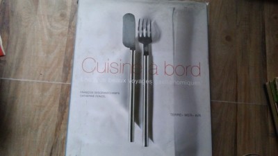 CUISINE A BORD *BUCATARIA LA BORD-FRANCOIS DESGRANDCHAMPS.CATHERINE DONZEL foto