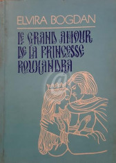 Le grand amour de la Princesse Rouxandra. Un emouvant roman vrai damour foto