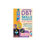 DBT Skills Workbook for Teens: A Fun Therapy Guide to Manage Stress, Anxiety, Depression, Emotions, OCD, Trauma, and Eating Disorders