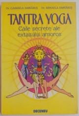 TANTRA YOGA , CAILE SECRETE ALE EXTAZULUI AMOROS de GABRIELA AMBARUS , 1995 foto