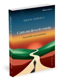 Cum am devenit rom&acirc;n Roman de Sz&eacute;kely Ervin Editura Ratio et Revelatio coperta paperback brosat carte beletristica