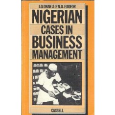 Nigerian cases in business management - J. O. Onah