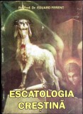 ESCATOLOGIA CRESTINA-EDUARD FERENT-351124
