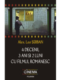 A.L. Serban - 4 decenii, 3 ani si 2 luni cu filmul romanesc