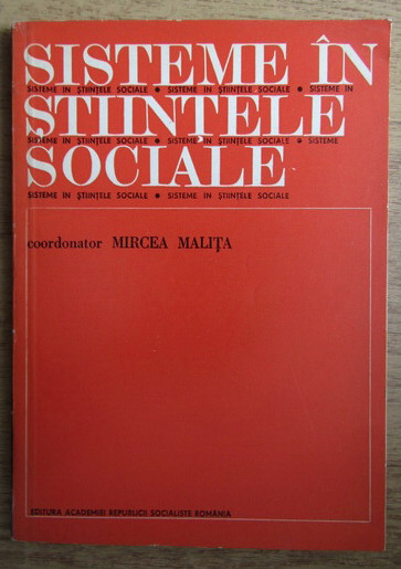 Sisteme in stiintele sociale/ Mircea Malita (coord.)