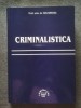 Criminalistica - Prof. Univ. Dr. Ion Mircea (1999) - Editura Lumina Lex, 351 p. - Carte Drept