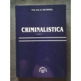 Prof. Univ. Dr. Ion Mircea - Criminalistica (1999)