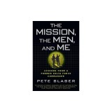 The Mission, the Men, and Me: Lessons from a Former Delta Force Commander