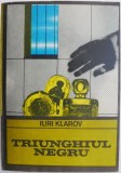 Triunghiul Negru - Iuri Klarov - Carte Politista, Thriller