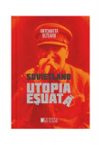 Sovietland (Vol.I) Utopia eșuată - Paperback brosat - Antoaneta Olteanu - Cetatea de Scaun