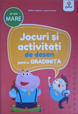 JOCURI SI ACTIVITATI DE DESEN PENTRU GRADINITA, GRUPA MARE-RODICA CISLARIU, LUCICA NICOLAU foto