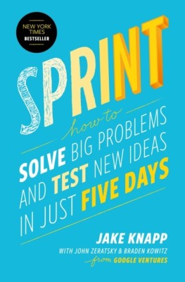 Sprint: How to Solve Big Problems and Test New Ideas in Just Five Days foto