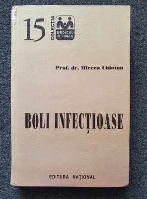 BOLI INFECTIOASE - Mircea Chiotan foto