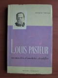 Jacques Nicolle - Louis Pasteur, un maestru al anchetei stiintifice