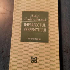 Imperfectul prezentului Alain Finkielkraut