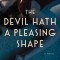 The Devil Hath a Pleasing Shape
